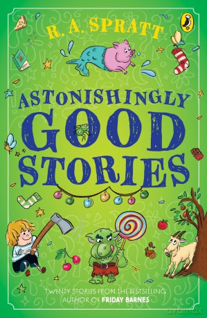 Astonishingly Good Stories: Twenty short stories from the bestselling author of Friday Barnes - R.A. Spratt [KSIĄŻKA]