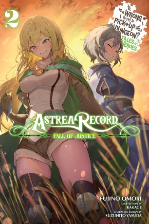 Astrea Record, Vol. 2 Is It Wrong to Try to Pick Up Girls in a Dungeon Tales of Heroes: Volume 2 (ASTREA RECORD NOVEL SC) - Fujino Omori [KSIĄŻKA]