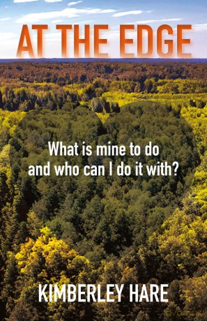 At the Edge: What Is Mine to Do And Who Can I Do It With - Hare Kimberley [KSIĄŻKA]