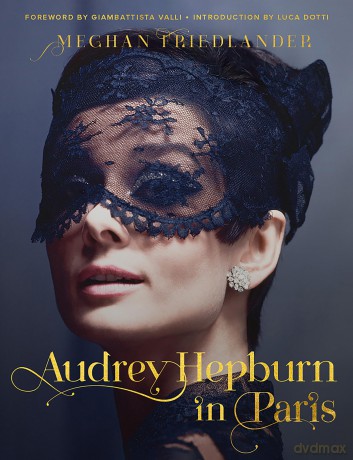 Audrey Hepburn in Paris - Friedlander Meghan [KSIĄŻKA]
