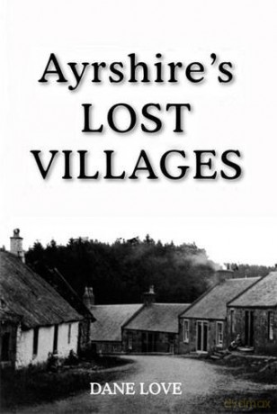 Ayrshire's Lost Villages - D Love [KSIĄŻKA]