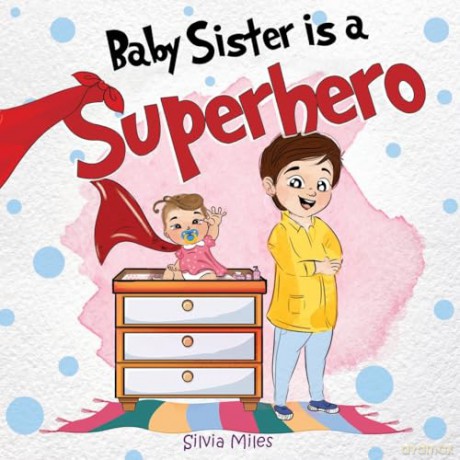 Baby Sister is a Superhero - Silvia Miles [KSIĄŻKA]