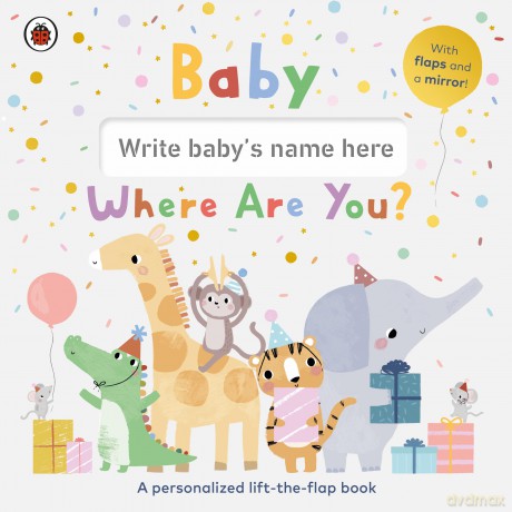 Baby, Where Are You: A personalized lift-the-flap book - Ladybird [KSIĄŻKA]