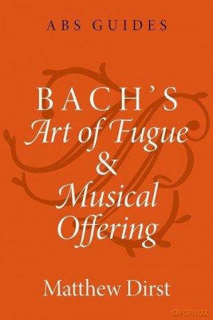 Bach's Art of Fugue and Musical Offering (The ABS Guides Series) [KSIĄŻKA]