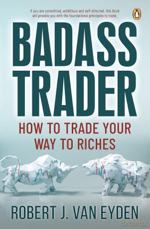 Badass Trader: How to Trade Your Way to Riches - Robert J. Van E [KSIĄŻKA]