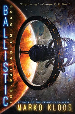 Ballistic: 2 (The Palladium Wars) - Marko Kloos [KSIĄŻKA]
