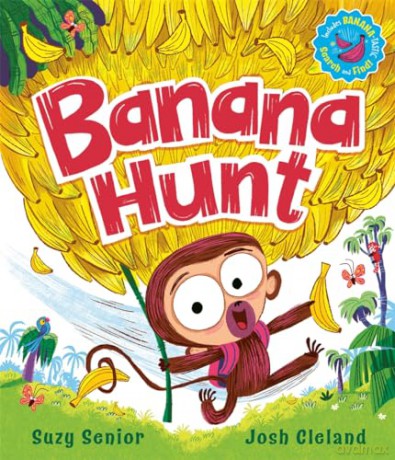 Banana Hunt: A brilliantly bananas rhyming adventure with search-and-find! - Suzy Senior [KSIĄŻKA]