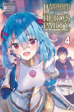 Banished from the Hero's Party, I Decided to Live a Quiet Life in the Countryside, Vol. 4 LN (BANISHED HEROES PARTY QUIET LIFE COUNTRYSIDE NOVEL SC) - Zappon [KOMIKS]