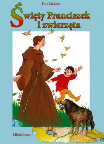 Święty Franciszek i zwierzęta - Pino Madero [KSIĄŻKA]
