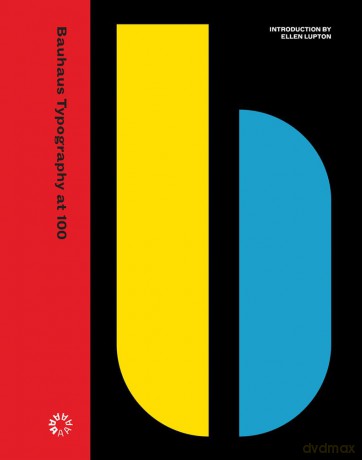 Bauhaus Typography at 100 - Ellen Lupton [KSIĄŻKA]