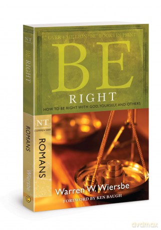 Be Right - Romans: How to be Right with God, Yourself,and Others (Be Series Commentary) - Warren W. Wiersbe [KSIĄŻKA]