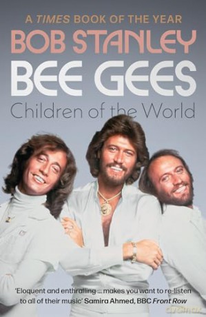 Bee Gees: Children of the World: A Times Book of the Year - Bob Stanley [KSIĄŻKA]