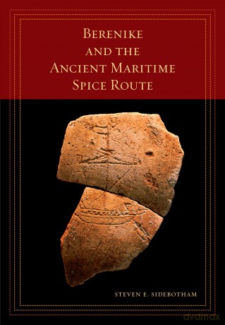 Berenike and the Ancient Maritime Spice Route: Volume 18 (California World History Library) - Steven E Sidebotham [KSIĄŻKA]
