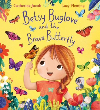 Betsy Buglove and the Brave Butterfly (HB) - Catherine Jacob [KSIĄŻKA]