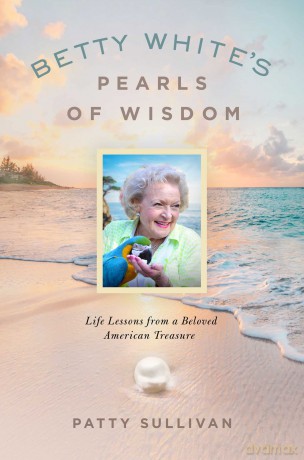 Betty White's Pearls of Wisdom: Life Lessons from a Beloved American Treasure - Patty Sullivan [KSIĄŻKA]