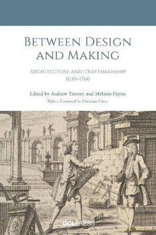 Between Design and Making: Architecture and Craftsmanship, 16301760 - Andrew Tierney [KSIĄŻKA]