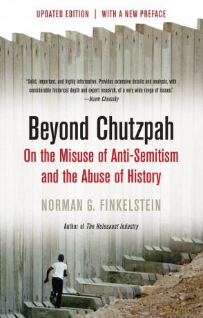 Beyond Chutzpah: On the Misuse of Anti-Semitism and the Abuse of History - Norman Finkelstein [KSIĄŻKA]