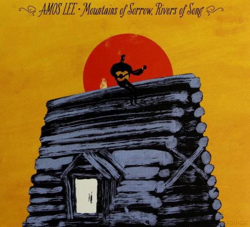 Amos Lee: Mountains Of Sorrow, Rivers Of Song [CD]