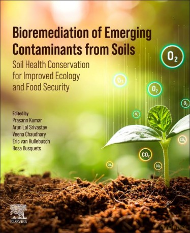 Bioremediation of Emerging Contaminants from Soils: Soil Health Conservation for Improved Ecology and Food Security - rasann Kumar [KSIĄŻKA]