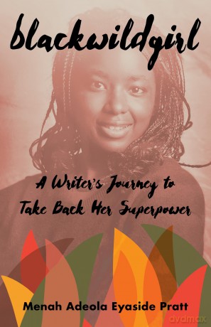 Blackwildgirl: A Writer's Journey to Take Back Her Superpower [KSIĄŻKA]