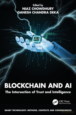 Blockchain and AI: The Intersection of Trust and Intelligence (Smart Technology) - Niaz Chowdhury [KSIĄŻKA]