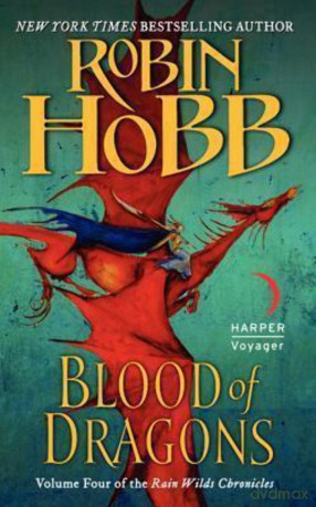 Blood of Dragons: 4 (Rain Wilds Chronicles) - Robin Hobb [KSIĄŻKA]