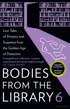 Bodies from the Library 6: Lost Tales of Mystery and Suspense from the Golden Age of Detection - Tony Medawar [KSIĄŻKA]