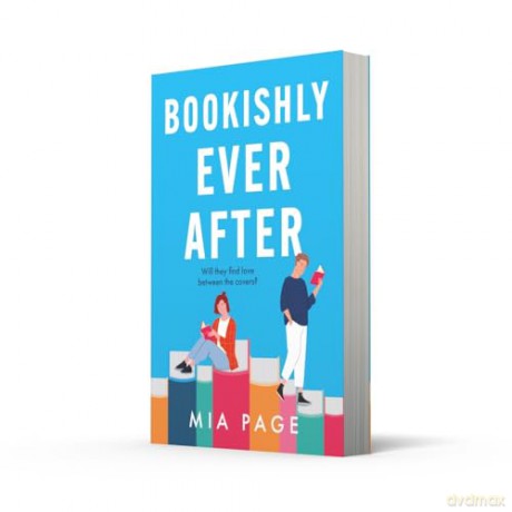 Bookishly Ever After: a laugh-out-loud enemies to lovers romcom perfect for summer 2024 reading - Mia Page [KSIĄŻKA]