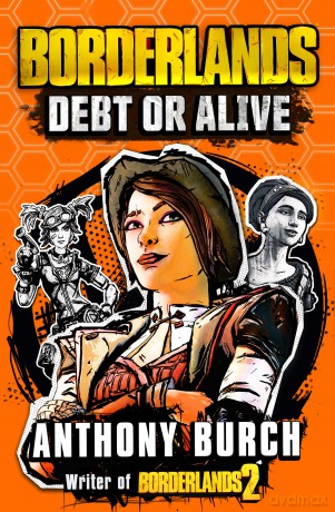 Borderlands: Debt or Alive: The Official Prequel Novel - Anthony Burch [KSIĄŻKA]