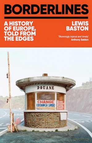 Borderlines: A History of Europe, Told From the Edges - Lewis Baston [KSIĄŻKA]
