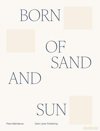 Born of Sand and Sun - Petra Basnakova [KSIĄŻKA]
