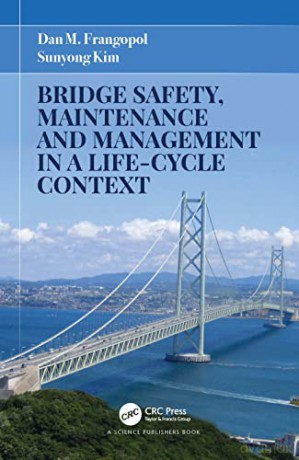 Bridge Safety, Maintenance and Management in a Life-Cycle Context - Frangopol Dan M. [KSIĄŻKA]