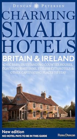 Britain and Ireland Charming Small Hotels: Stylish city hotels, Traditional inns, Oustanding B&Bs, Beautiful country houses - Fiona Duncan [KSIĄŻKA]