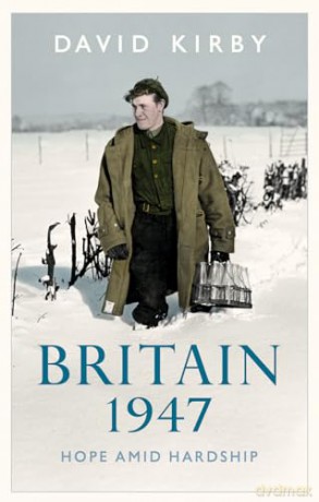 Britain, 1947: Hope Amid Hardship - David Kirby [KSIĄŻKA]