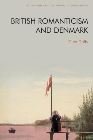 British Romanticism and Denmark (Edinburgh Critical Studies in Romanticism) - Cian Duffy [KSIĄŻKA]