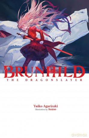 Brunhild the Dragonslayer: Volume 1 - Yuiko Agarizaki [KSIĄŻKA]