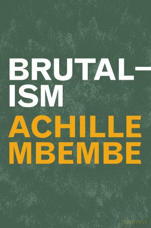 Brutalism (Theory in Forms) - Achille Mbembe [KSIĄŻKA]