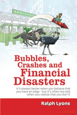 Bubbles, Crashes and Financial Disasters - Ralph Lyons [KSIĄŻKA]