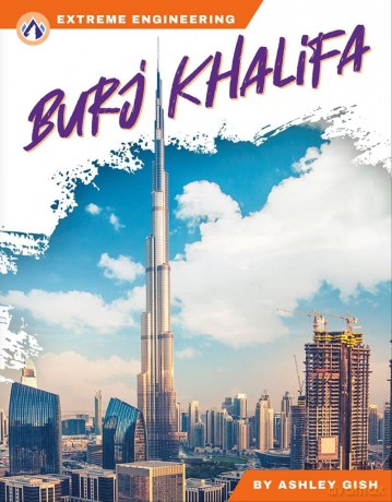 Burj Khalifa (Extreme Engineering Series) - Ashley Gish [KSIĄŻKA]