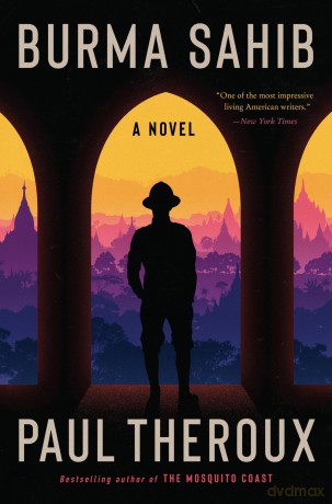 Burma Sahib: A Novel - Paul Theroux [KSIĄŻKA]