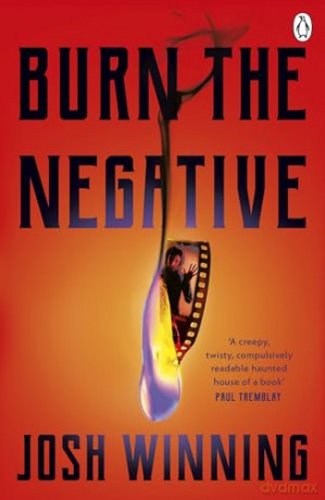 Burn The Negative: One of Goodreads' biggest horror books for summer 2024 - Josh Winning [KSIĄŻKA]