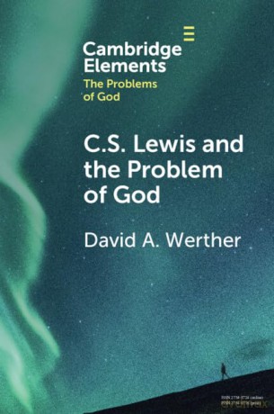 C.S. Lewis and the Problem of God (Elements in the Problems of God) - Werther David [KSIĄŻKA]