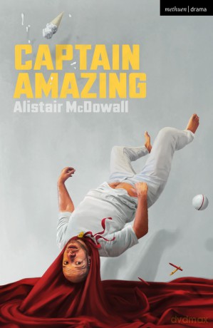 Captain Amazing (Modern Plays) - Alistair Mcdowall [KSIĄŻKA]