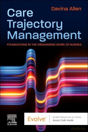 Care Trajectory Management: Foundations in the organising work of nurses - avina Allen [KSIĄŻKA]