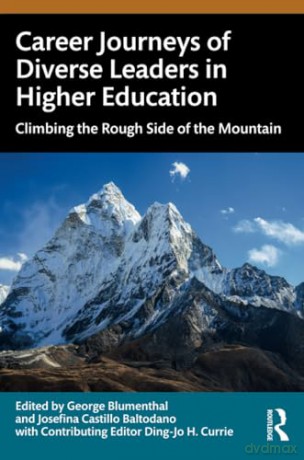 Career Journeys of Diverse Leaders in Higher Education: Climbing the Rough Side of the Mountain - George Blumenthal [KSIĄŻKA]