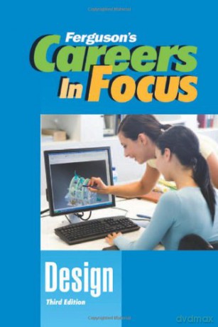 Careers in Focus: Design, Third Edition (Ferguson's Careers in Focus) - Ferguson [KSIĄŻKA]