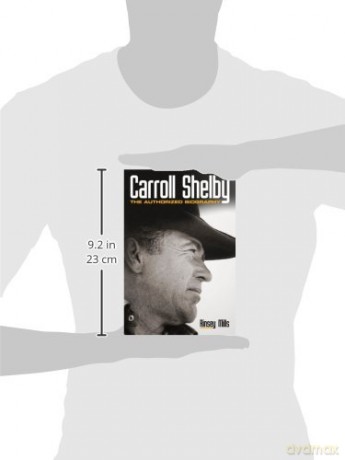 Carroll Shelby: The Authorized Biography - Rinsey Mills [KSIĄŻKA]
