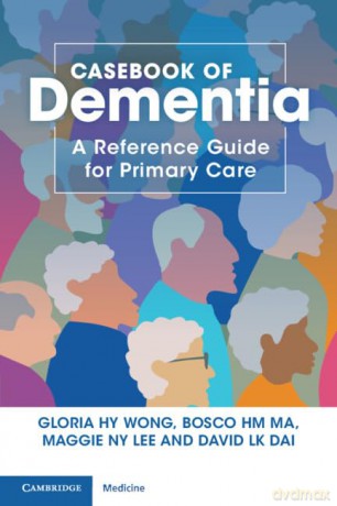 Casebook of Dementia: A Reference Guide for Primary Care - Wong Gloria H. Y. [KSIĄŻKA]