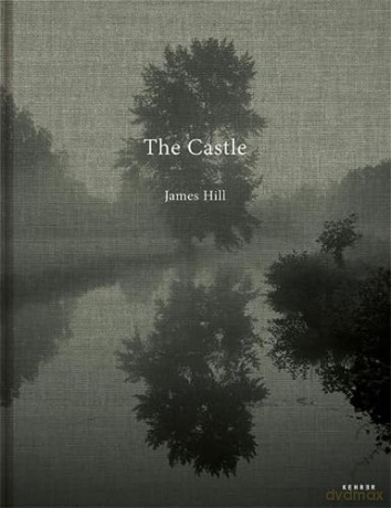 Castle, The: The Castle - James Hill [KSIĄŻKA]