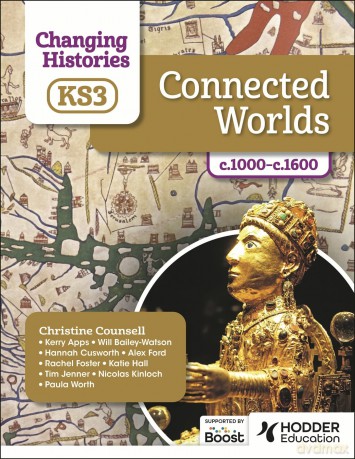 Changing Histories for KS3: Connected Worlds, c.1000-c.1600 - Christine Counsell [KSIĄŻKA]